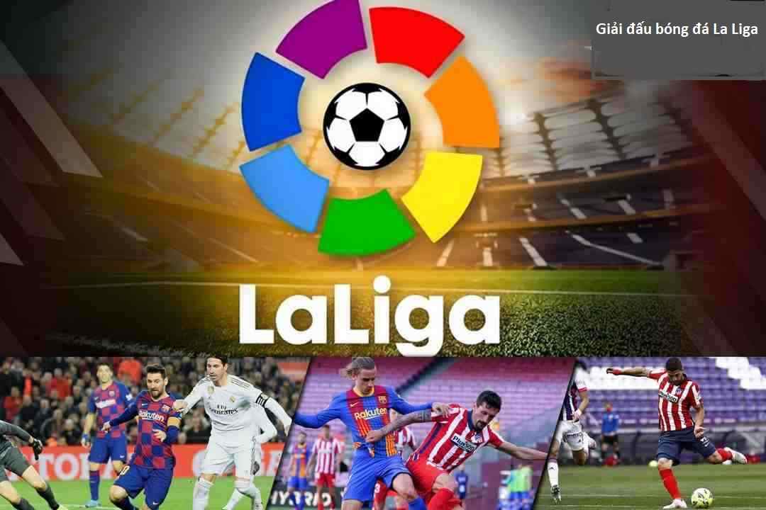 Giới thiệu chung về nền bóng đá Tây Ban Nha - giải đấu La Liga