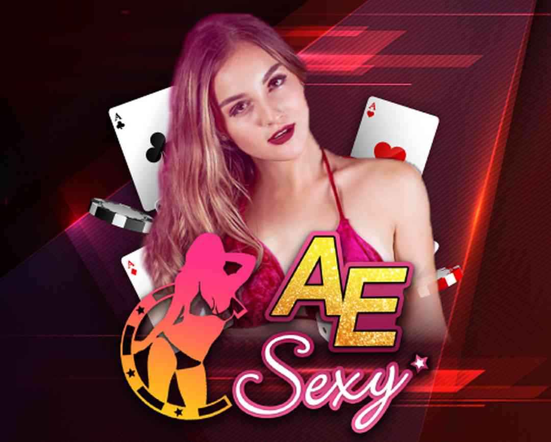 Ae sexy cung cấp hàng ngàn sản phẩm cá cược sòng bài trực tuyến